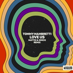 Tommy Mambretti - Love Us (Mattei & Omich Remix)