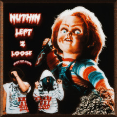 Eskko3 x GLOOK WWNTL - Nuthin’ Left 2 Loose (PROD. DjayMurdah)