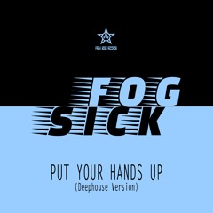 Put Your Hands Up (Deephouse Extended Version)