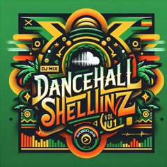 Dancehall Shellinz Vol 1