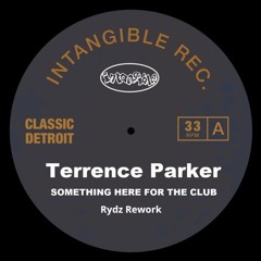 Terrence Parker - Something Here For The Club (Rydz Rework)[Free Download]