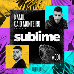 KAM1L & Caio Monteiro - Sublime #001
