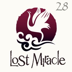 LOST MIRACLE Radio 028