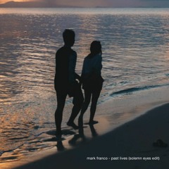 mark franco x solemn eyes - past lives