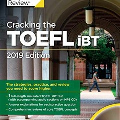 VIEW PDF EBOOK EPUB KINDLE Cracking the TOEFL iBT with Audio CD, 2019 Edition: The Strategies, Pract