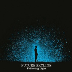 Future Skyline - Following Light
