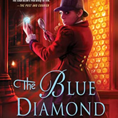 [Download] EBOOK ✅ The Blue Diamond: A Daughter of Sherlock Holmes Mystery (The Daugh