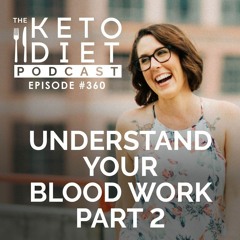#360: Understand Your Blood Work part 2