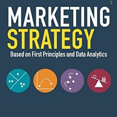 Read ❤️ PDF Marketing Strategy: Based on First Principles and Data Analytics by  Robert W. Palma