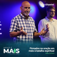 MENOS É MAIS │ Firmados na Oração em meio à batalha Espiritual