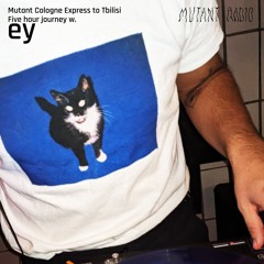 Mutant Cologne Express to Tbilisi Five hour journey w/ ey [17.10.24]