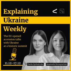 The EU opened accession talks with Ukraine at a historic summit - Weekly, 11-17 Dec