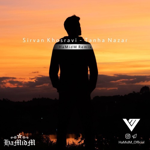 Sirvan Khosravi - Tanha Nazar (HaMidM Remix) (VM™️)