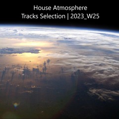 House Atmosphere - Tracks Selection | 2023_W25