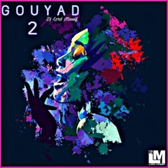 GOUYAD 2 OFFICIEL By DJ LORD MASSIF