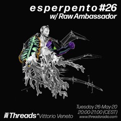 e s p e r p e n t o #26 // Raw Ambassador