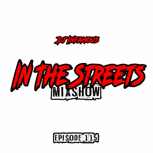 In The Streets Mixshow Ep. 115 | Dj Infamous