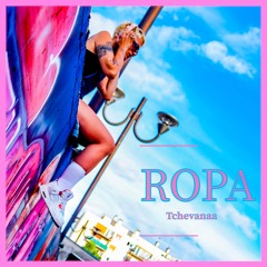 Ropa - Tchevanaa