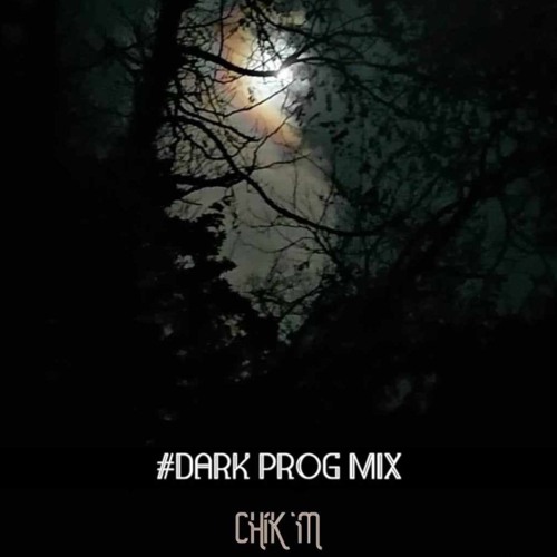 Chik'M | Psychedelic Dark Prog Mix - #Alienated