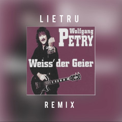 Wolfgang Petri - Weiß der Geier (Lietru Remix)