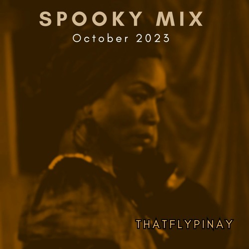 Stream Spooky Mix (October 2023) by thatflypinay Listen online for free on SoundCloud
