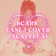 Summer Walker - Scars ( Lani J Acapella Cover )