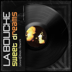 La Bouche - Sweet Dreams (Levon&Dinato Rework)