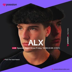 ALX - Live @ Passion Ibiza Radio - Exclusive Mix