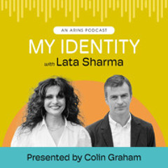 ARINS My Identily: Episode 4 with Lata Sharma