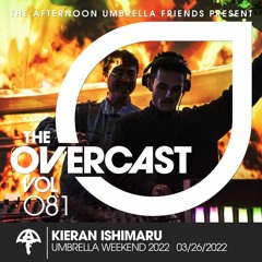 The Overcast ☂ 081: Kieran Ishimaru - Live @ Umbrella Weekend '22