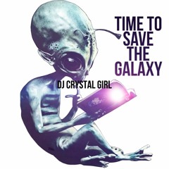 Time To Save The Galaxy [Snippet]