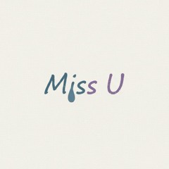 Miss U