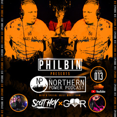 The Northern Power Podcast | Episode 013 | Philbin X Scott Hoy X Glover