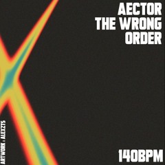 *PREMIERE* aector - The Wrong Order