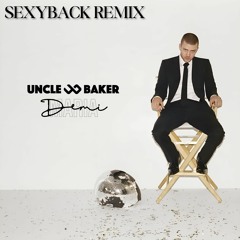SexyBack (Uncle & Baker x Demi Maria Remix)