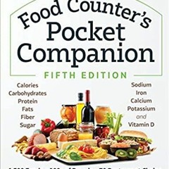 PDFDownload~ The Food Counter?s Pocket Companion, Fifth Edition: Calories, Carbohydrates, Protein, F