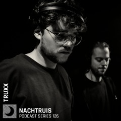 NACHTRUIS Podcast series 126 | Truxx [recorded live @ Club N]