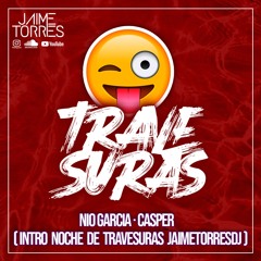 Travesuras - Nio Garcia Ft Casper (Intro Noche De Travesuras JaimeTorresDj)