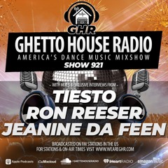 GHR - Show 921- Tiesto, Ron Reeser, Jeanine Da Feen