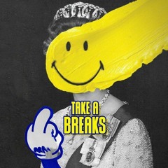 Take A Breaks