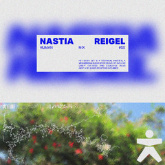 Human Mix 055 - Nastia Reigel