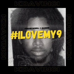 #ILOVEMY9 [prod.fwthis1will+alijah4k]