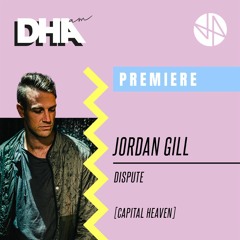 Premiere: Jordan Gill - Dispute [Capital Heaven]