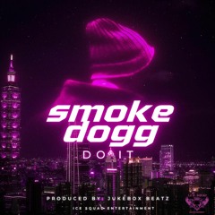Smoke Dogg "Do It"
