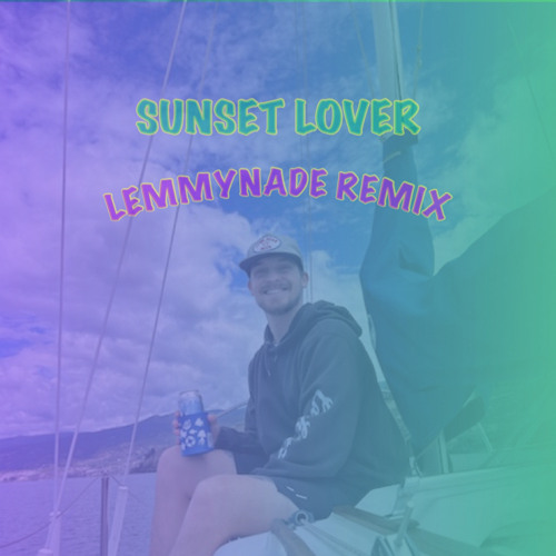 Sunset Lover (Lemmynade Remix)