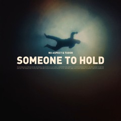 Nu Aspect Tudor - Someone to Hold