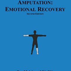 [View] KINDLE PDF EBOOK EPUB Alive & Whole Amputation:Emotional Recovery by Dee Malch