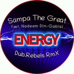 Sampa The Great feat. Nadeem Din Gabisi - Energy (Dub.Rebel RmX)