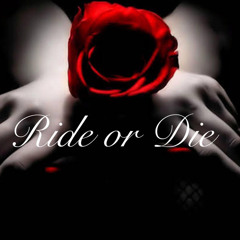 Ride Or Die