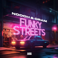 Nooch X Oram - Funky Streets